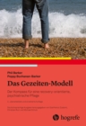 Das Gezeiten-Modell : Der Kompass fur eine recovery-orientierte, psychiatrische Pflege - eBook