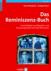 Das Reminiszenz-Buch : Praxisleitfaden zur Biografie- und Erinnerungsarbeit mit alten Menschen - eBook