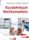 Kurzlehrbuch Rechtsmedizin - eBook