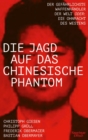 Die Jagd auf das chinesische Phantom : Der gefahrlichste Waffenhandler der Welt oder: Die Ohnmacht des Westens - eBook