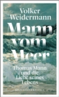 Mann vom Meer : Thomas Mann und die Liebe seines Lebens - eBook