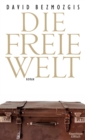Die freie Welt : Roman - eBook