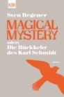 Magical Mystery oder: Die Ruckkehr des Karl Schmidt - eBook