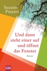 Und dann steht einer auf und offnet das Fenster : Roman - eBook