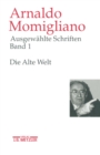 Ausgewahlte Schriften zur Geschichte und Geschichtsschreibung : Band 1: Die Alte Welt - eBook