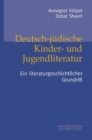 Deutsch-judische Kinder- und Jugendliteratur : Ein literaturgeschichtlicher Grundri - eBook