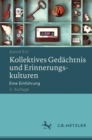 Kollektives Gedachtnis und Erinnerungskulturen : Eine Einfuhrung - eBook