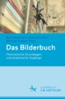Das Bilderbuch : Theoretische Grundlagen und analytische Zugange - eBook