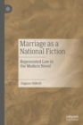 Marriage as a National Fiction : Represented Law in the Modern Novel - Book
