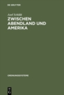 Zwischen Abendland und Amerika : Studien zur westdeutschen Ideenlandschaft der 50er Jahre - eBook