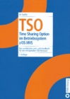 TSO : Time Sharing Option im Betriebssystem z/OS MVS. Das ausfuhrliche Lehr- und Handbuch fur den erfolgreichen TSO-Benutzer - eBook