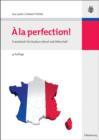A la perfection! : Franzosisch fur Studium, Beruf und Wirtschaft - eBook