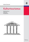 Kulturtourismus : Marktstrukturen, Fallstudien, Perspektiven - eBook