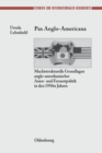 Pax Anglo-Americana : Machtstrukturelle Grundlagen anglo-amerikanischer Asien- und Fernostpolitik in den 1950er Jahren - eBook
