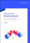 Molekulphysik : Theoretische Grundlagen und experimentelle Methoden - eBook