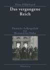 Das vergangene Reich : Deutsche Auenpolitik von Bismarck bis Hitler 1871-1945. Studienausgabe - eBook