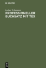 Professioneller Buchsatz mit TEX : Lehrbuch fur Anwender - eBook
