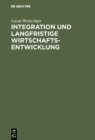 Integration und langfristige Wirtschaftsentwicklung - eBook