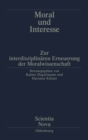 Moral und Interesse : Zur interdisziplinaren Erneuerung der Moralwissenschaften - eBook