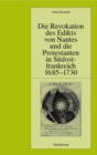 Die Revokation des Edikts von Nantes und die Protestanten in Sudostfrankreich (Provence und Dauphine) 1685-1730 - eBook
