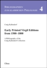Early Printed Virgil Editions from 1500--1800 : A Bibliography of the Craig Kallendorf Collection - Book