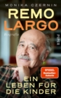 Remo Largo - Ein Leben fur die Kinder : Biografie - eBook