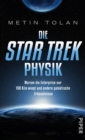Die STAR TREK Physik : Warum die Enterprise nur 158 Kilo wiegt und andere galaktische Erkenntnisse - eBook