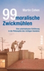 99 moralische Zwickmuhlen : Eine unterhaltsame Einfuhrung in die Philosophie des richtigen Handelns - eBook