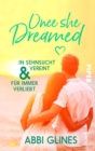 Once She Dreamed : In Sehnsucht vereint & Fur immer verliebt - eBook