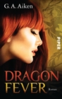 Dragon Fever : Roman (Dragon-Reihe, Band 6) - eBook