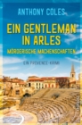 Ein Gentleman in Arles - Morderische Machenschaften : Ein Provence-Krimi - eBook