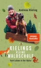 Kielings kleine Waldschule : Vom Leben in der Natur - eBook