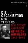 Die Organisation des Terrors - Der Dienstkalender Heinrich Himmlers 1943-1945 - eBook