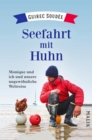 Seefahrt mit Huhn : Monique und ich und unsere ungewohnliche Weltreise - eBook