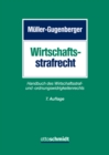 Wirtschaftsstrafrecht : Handbuch des Wirtschaftsstraf- und -ordnungswidrigkeitenrechts - eBook