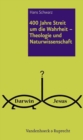 400 Jahre Streit um die Wahrheit - Theologie und Naturwissenschaft - Book