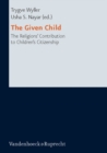 The Given Child : The Religions' Contributions to Children's Citizenship - Book