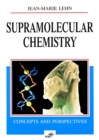Supramolecular Chemistry : Concepts and Perspectives - Book