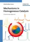 Mechanisms in Homogeneous Catalysis : A Spectroscopic Approach - Book