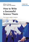 How to Write a Successful Science Thesis : The Concise Guide for Students - Book
