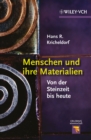 Menschen und Ihre Materialien : Von der Steinzeit Bis Heute - Book