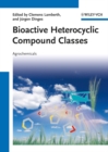 Bioactive Heterocyclic Compound Classes : Agrochemicals - Book