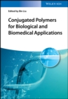Conjugated Polymers for Biological and Biomedical Applications - Book