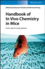 Handbook of In Vivo Chemistry in Mice : From Lab to Living System - Book