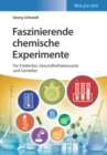 Faszinierende chemische Experimente : Fur Entdecker, Gesundheitsbewusste und Geniesser - Book