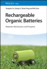 Rechargeable Organic Batteries : Materials, Mechanisms, and Prospects - Book