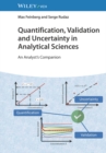 Quantification, Validation and Uncertainty in Analytical Sciences : An Analyst's Companion - Book