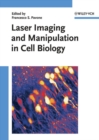 Laser Imaging and Manipulation in Cell Biology - Book