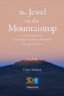 The Jewel on the Mountaintop : The European Southern Observatory Through Fifty Years - Book
