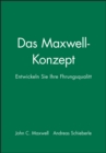 Das Maxwell-Konzept : Entwickeln Sie Ihre Fuhrungsqualitat - Book